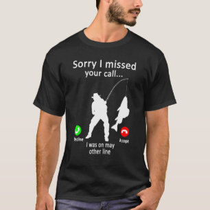 T-shirt Désolé j'ai raté votre appel était sur l'autre lig