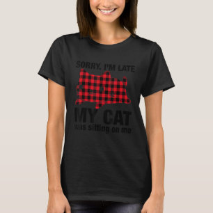 T-shirt Désolé, J'Ai Tard Mon Chat Était Assis Sur Moi, Bu