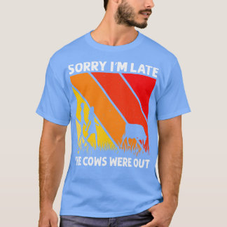 T-shirt Désolé J'Ai Tardé Les Vaches Étaient Sortis Amoure