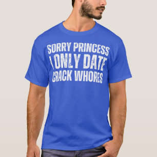 T-shirt Désolé Je Ne Date Que Crack Whats 6