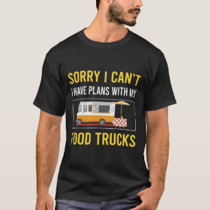T-shirt Désolé Je Ne Peux Pas Alimenter Camions Camion