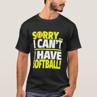 T-shirt Désolé, Je Ne Peux Pas Avoir De Joueur De Softball