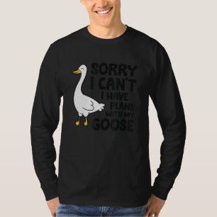 T-shirt Désolé, je ne peux pas avoir de plans avec mon oie