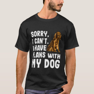 T-shirt Désolé Je Ne Peux Pas Avoir Des Plans Avec Mon Coc