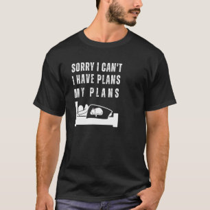 T-shirt Désolé, je ne peux pas avoir des plans Sleepy Mood