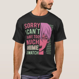 T-shirt Désolé, Je Ne Peux Pas Avoir Trop D'Animation Pour