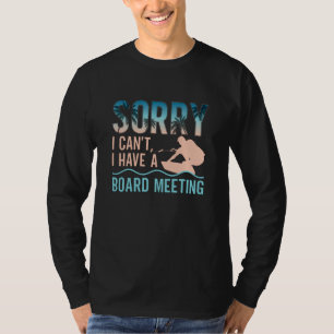 T-shirt Désolé, je ne peux pas avoir une réunion du consei
