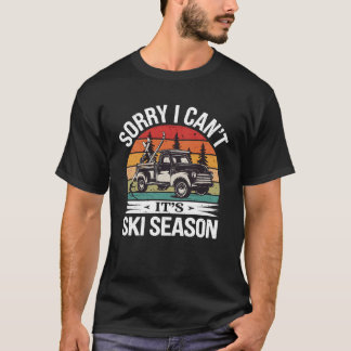 T-shirt Désolé je ne peux pas c'est la saison de ski, spor