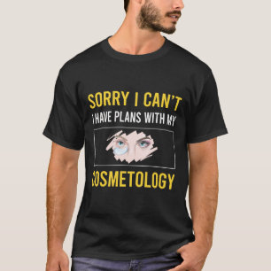 T-shirt Désolé je ne peux pas Cosmétologie Cosmétologue