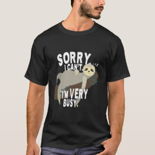 T-shirt Désolé Je Ne Peux Pas Être Très Occupé Lazy Lazybo