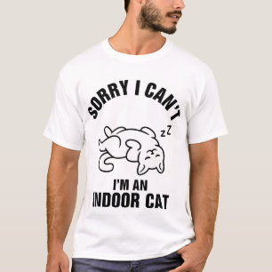 T-shirt Désolé, je ne peux pas être un chat intérieur drôl