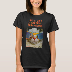 T-shirt Désolé je ne peux pas j'ai des plans dans l'univer