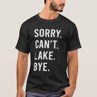 T-shirt Désolé Je Ne Peux Pas Laisser Bye Lake Maman