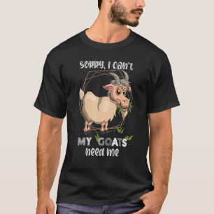T-shirt Désolé je ne peux pas Mes chèvres ont besoin de mo