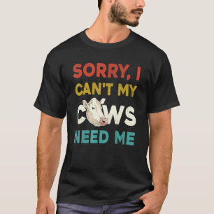 T-shirt Désolé je ne peux pas Mes vaches ont besoin de moi
