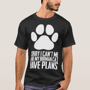 T-shirt Désolé je ne peux pas moi et mon chat birman avons