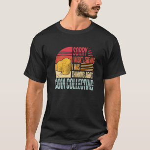 T-shirt Désolé, je n'écoutais pas Numismate Pièce de monna