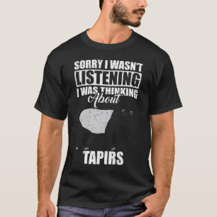 T-shirt Désolé, je n'écoutais pas penser aux tapirs