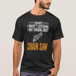T-shirt Désolé, je n'écoutais pas que je pensais à Chain S