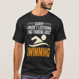 T-shirt Désolé, je n'écoutais pas que je pensais nager S