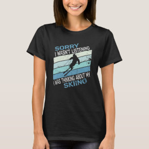 T-shirt Désolé je n'écoutais pas skieur de neige rétro ski