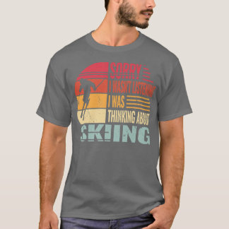 T-shirt Désolé, je n'écoutais pas Snow Skier et la neige r