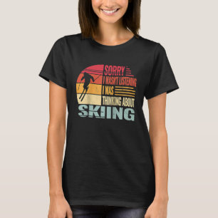 T-shirt Désolé, je n'écoutais pas Snow Skier et la neige r