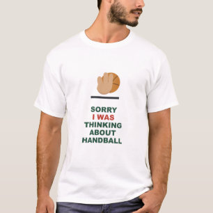 T-shirt Désolé, je pensais au handball