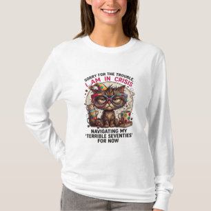 T-shirt Désolé je suis en crise Citation drôle pour 70 ans