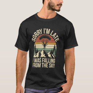 T-shirt Désolé je suis en retard drôle parachutisme parach