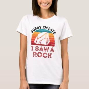 T-shirt Désolé, je suis en retard J'ai vu un Rockhound Col