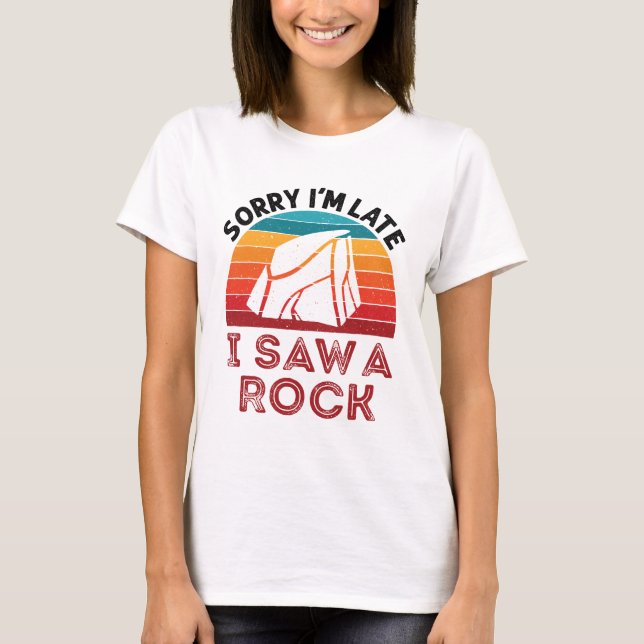 T-shirt Désolé, je suis en retard J'ai vu un Rockhound Col (Devant)