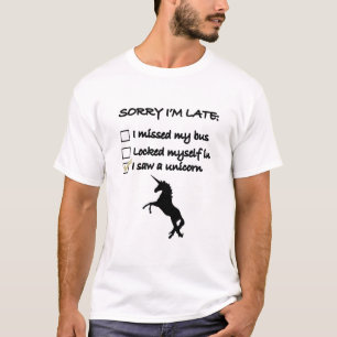 T-shirt Désolé je suis en retard j'ai vu une licorne de