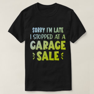 T-shirt Désolé je suis en retard, je me suis arrêté à une