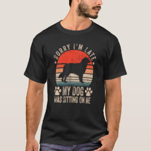 T-shirt Désolé Je Suis En Retard Mon Chien Était Assis Sur