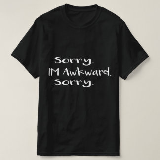 T-shirt désolé, je suis gêné.