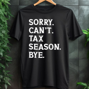 T-shirt Désolé, la saison fiscale ne peut pas être imposée