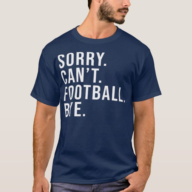 T-shirt Désolé, le football ne peut pas devenir un amoureu (Devant)