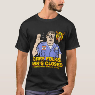 T-shirt Désolé les amis Parcs fermés ami