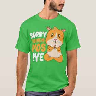T-shirt Désolé, les cochons de Guinée au-dessus de la pomm