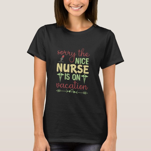 T-shirt Désolé, L'Infirmière Nice Est En Vacances (Devant)
