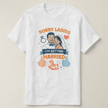 Désolé Mesdames – Je me marie T‑Shirt pour Hommes