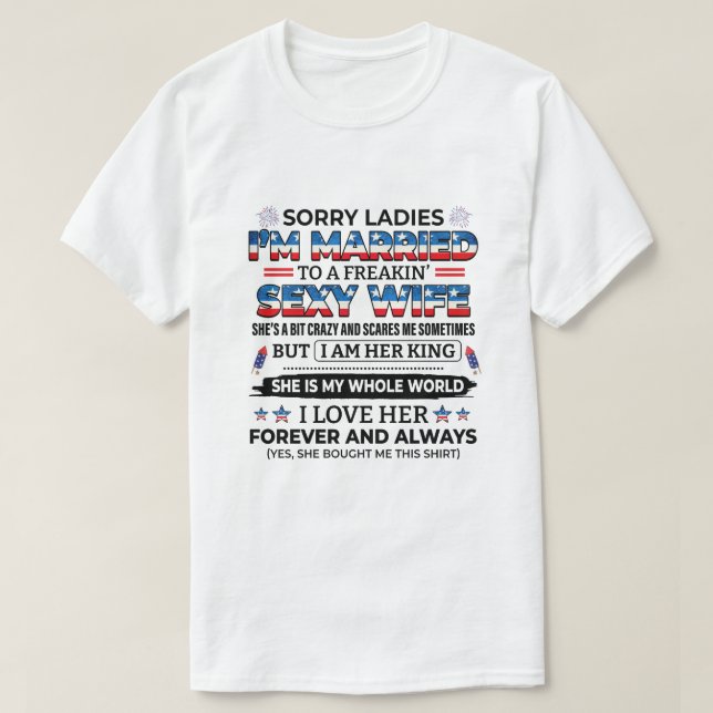 T-shirt Désolé Mesdames, Je suis marié à une femme sexy de (Design devant)