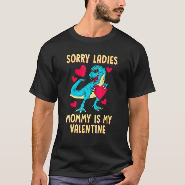 T-shirt Désolé Mesdames Maman Est Mon Valentine Lover Hear (Devant)