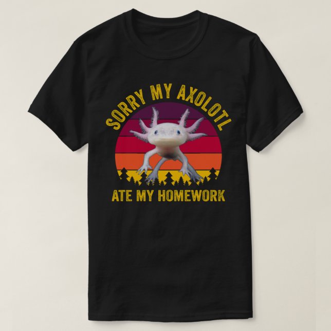 T-shirt Désolé, Mon Axolotl A Mangé Mes Devoirs (Design devant)