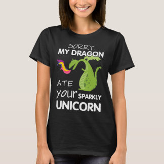 T-shirt Désolé, mon dragon a mangé votre licorne mouillée