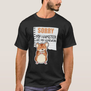 T-shirt Désolé Mon Hamster A Mangé Mes Maisons Funny Hamst