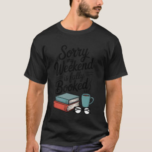 T-shirt Désolé mon week-end est entièrement réservé Amateu