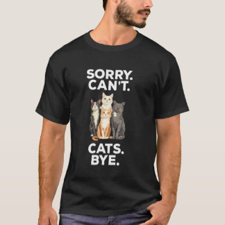 T-shirt Désolé ne peut pas chats au revoir drôle amateur d