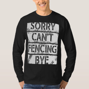 T-shirt Désolé ne peut pas clôturer avant que je joue just